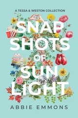 Snapshots of Sunlight: A Tessa and Weston Collection by Emmons, Abbie – Paperbac