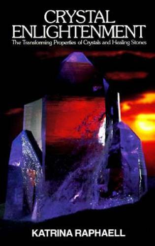 Crystal Enlightenment: The Transforming Properties of Crystals and Healin – GOOD
