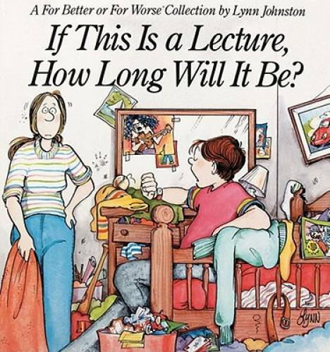 If This Is a Lecture, How Long Will It Be?: A For Better or For Worse Col – GOOD