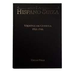 Hispano-Suiza: Vientos de Guerra by Emilio Polo – Automotive History Book