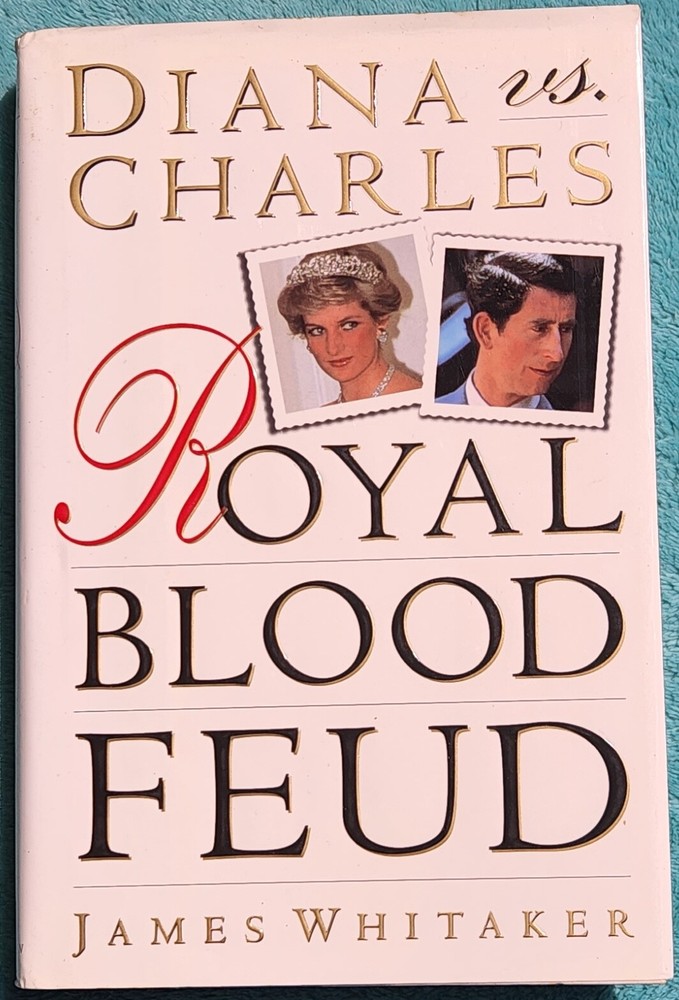 Diana Vs. Charles Royal Blood Feud By James Whitaker 1993 Hardcover 237 Pages