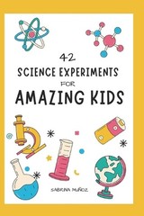 42 Science Experiments for Amazing Kids by Sabrina Mu?oz Gonz?lez Paperback Book