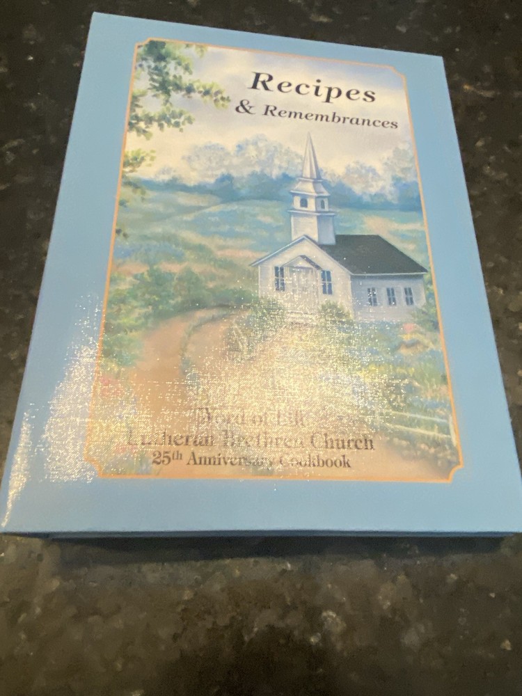 recipes & remembrances word of life lutheran brethren church cookbook