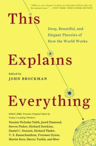 This Explains Everything: Deep, Beautiful, and Elegant Theories of How th – GOOD