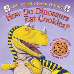 How Do Dinosaurs Eat Cookies? – board book Yolen, Jane|Teague, Mark