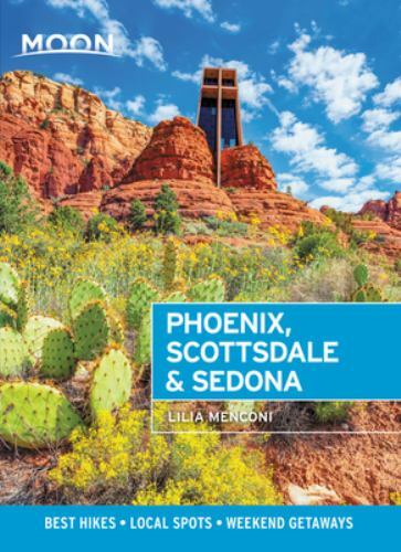 Travel Guide Ser.: Moon Phoenix, Scottsdale and Sedona : Best Hikes
