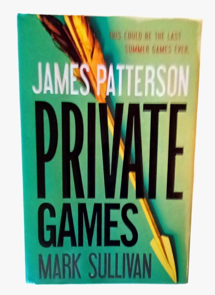 „PRIVATE GAMES” James Patterson Another Thriller 1st Edition 2012