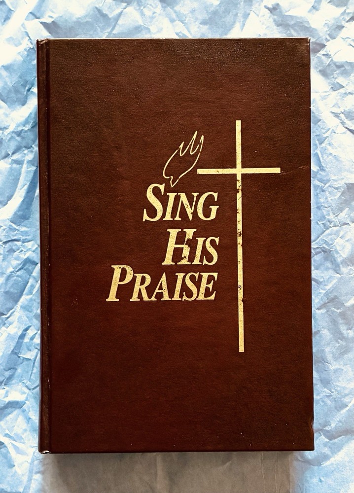 Sing His Praise Church Hymnal Gospel Publishing House Springfield MO 1991