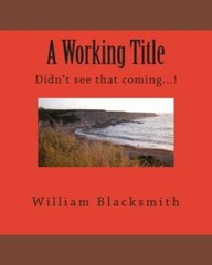 A Working Title: Didn’t See That Coming !
