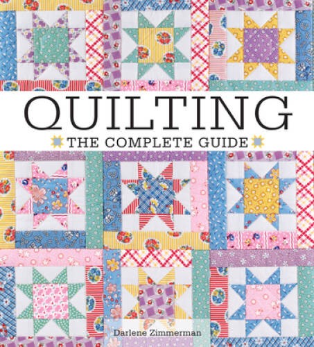 Quilting The Complete Guide – Spiral-bound By Zimmerman, Darlene – GOOD