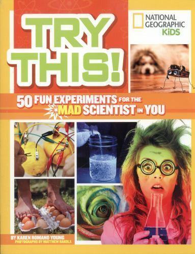 Try This!: 50 Fun Experiments for the Mad Scientist in You – Paperback – GOOD