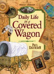 Daily Life in a Covered Wagon – Paperback By Erickson, Paul – GOOD