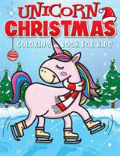 Unicorn Christmas Coloring Book for Kids: The Best Christmas Stocking Stuffers G