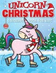 Unicorn Christmas Coloring Book for Kids: The Best Christmas Stocking Stuffers G