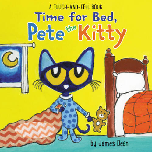 Time for Bed, Pete the Kitty: A Touch & Feel Book (Pete the Cat) – VERY GOOD