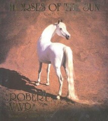 Horses of the Sun: A Gallery of the World’s Most Exquisite Equines Robert Vavra