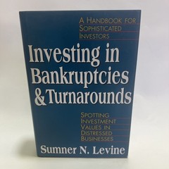 Investing in Bankruptcies and Turnarounds : Spotting Investment Values in…