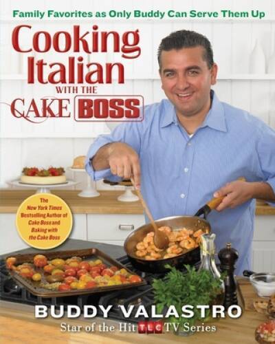 Cooking Italian with the Cake Boss: Family Favorites as Only Buddy C – VERY GOOD
