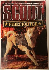 Scout Ser.: Scout: Firefighter by Jennifer Li Shotz (2018, Trade Paperback)