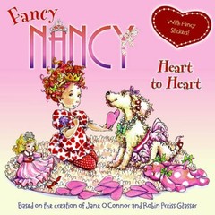 Fancy Nancy: Heart to Heart – Paperback By O’Connor, Jane – GOOD