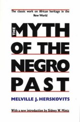 The Myth of The Negro Past by Herskovits, Melville