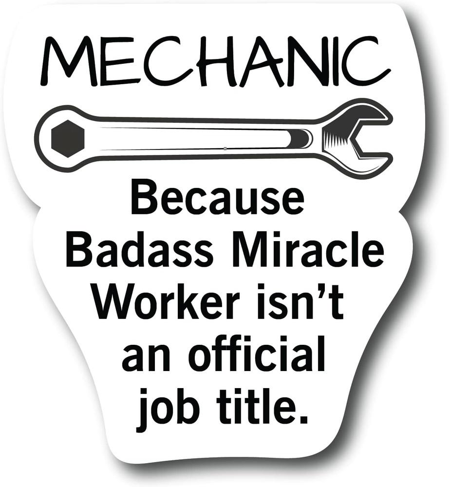 2 Pack Mechanic Because Badass Miracle Worker Isn’T an Official Job Title 4.5 In