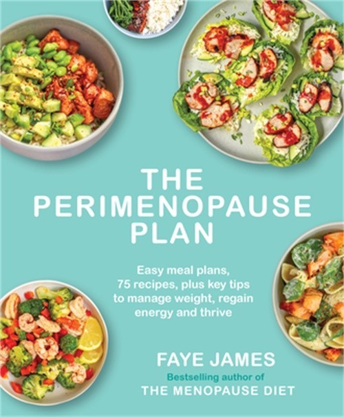 The the Perimenopause Plan: Easy Meal Plans, 75 Recipes, Plus Key Tips to Manage