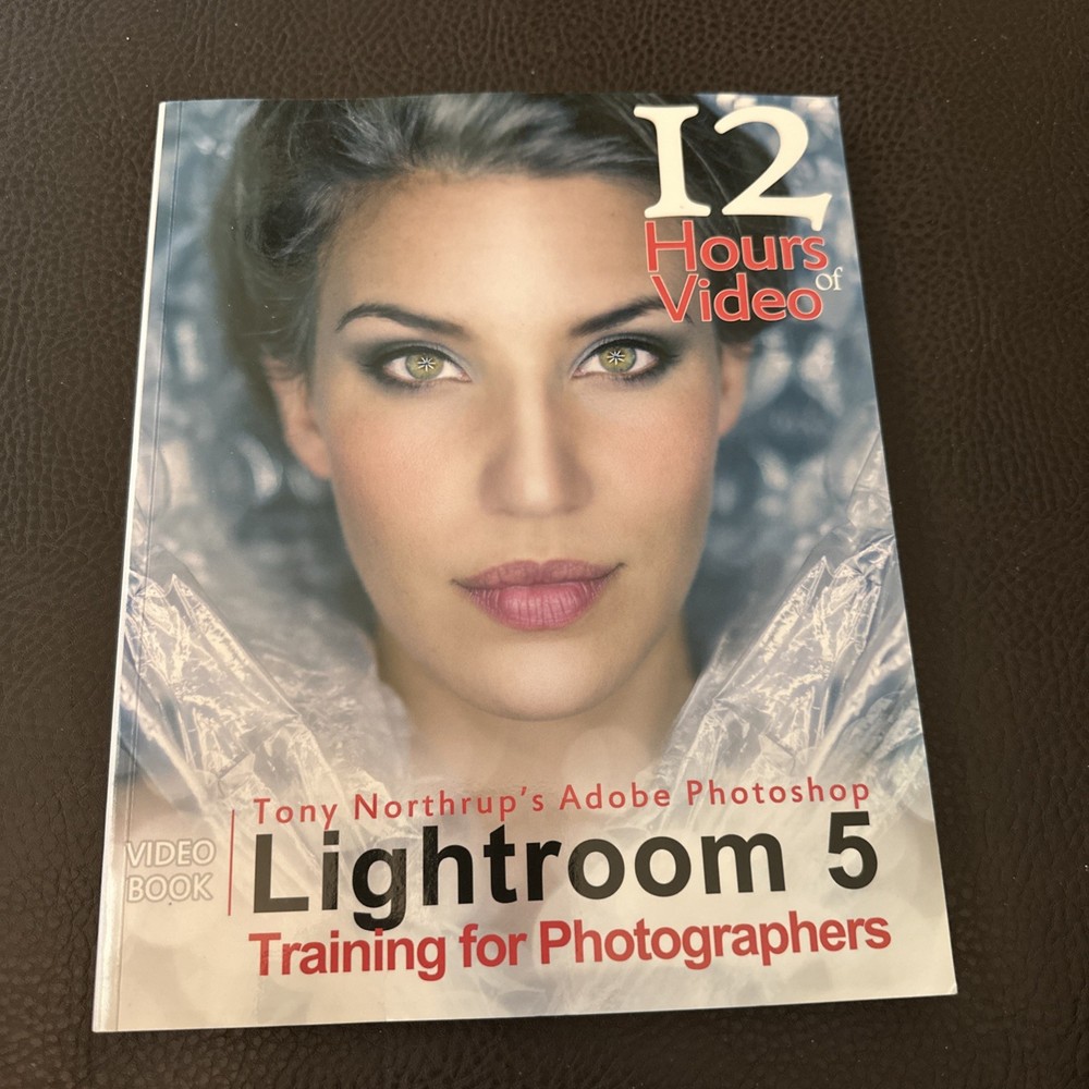 Tony Northrup’s Lightroom 5 Training Book | Adobe Photoshop for Photographers