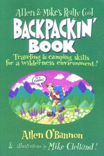 Allen & Mike’s Really Cool Backpackin’ Book: Traveling & camping skills f – GOOD