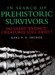 In Search of Prehistoric Survivors: Do Giant `Extinct’ Creatures Still Exist? –
