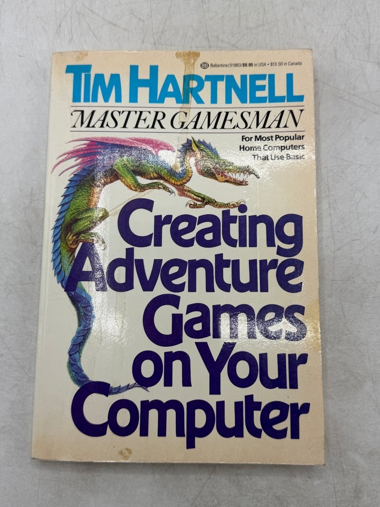 Creating Adventure Games on Your Computer Tim Hartnell 1984 First American Ed