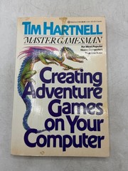 Creating Adventure Games on Your Computer Tim Hartnell 1984 First American Ed