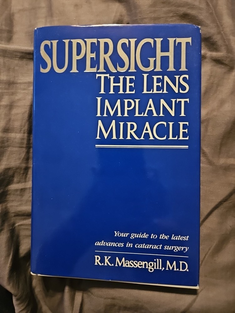 Supersight: The Lens Implant Miracle [Hardcover] Signed.