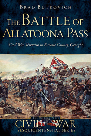 The Battle of Allatoona Pass, Georgia, Civil War Series, Paperback
