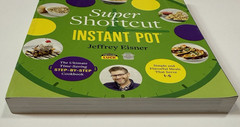 Super Shortcut Instant Pot: The Ultimate Time-Saving Cookbook Jeffrey Eisner New