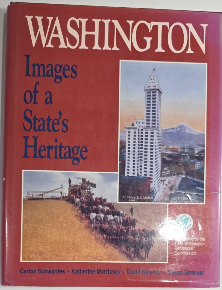 Washington Images of a State’s Heritage Schwantes, Morrissey, Nicandri, Strasser