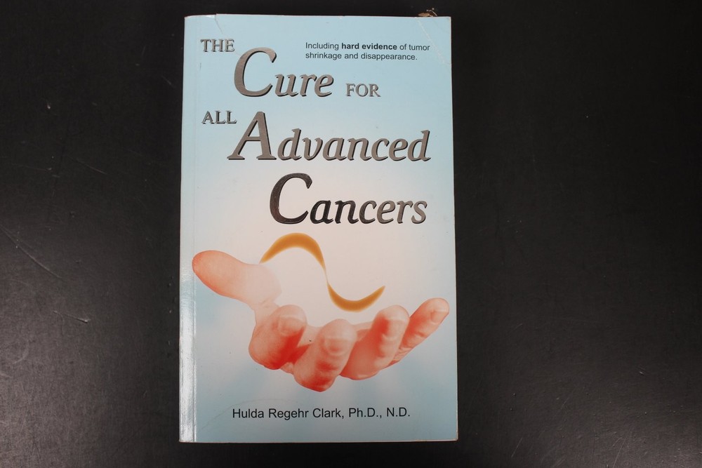 The Cure For All Advanced Cancers Hulda Regehr Clark 1999 Health Wellness New