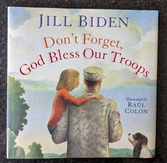 Don’t Forget, God Bless Our Troops Jill Biden, Hardcover, Illus, DJ, 4-8