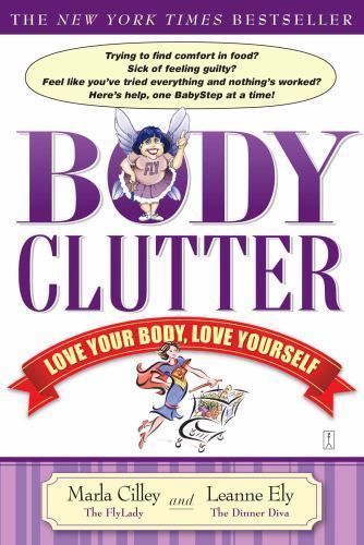 Body Clutter: Love Your Body, Love Yourself – paperback, 9781416534624, Cilley