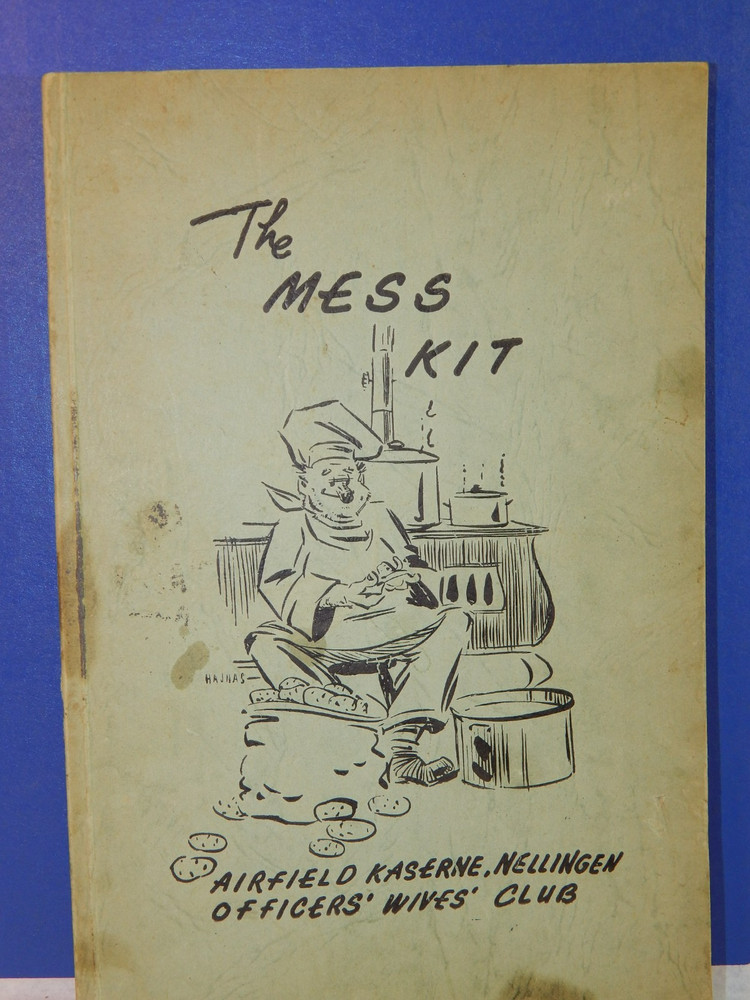 1940S THE MESS KIT AIRFIELD KASERNE, NELLINGEN, OFFICERS’ WIVES’ CLUB COOKBOOK
