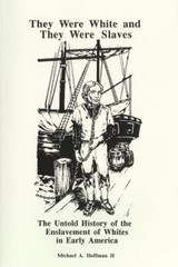 They Were White and They Were Slaves: The Untold History of the Enslavement o