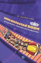 Uncontested Doom: Evil Costumes, Garments, and Masquerades by Marlene Miles Pape