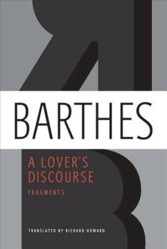A Lover’s Discourse: Fragments – Paperback By Barthes, Roland – GOOD