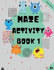 Maze Puzzles for All – Book 1 100 Mazes (6-8 years, 8-10 years, 10-12 years) by