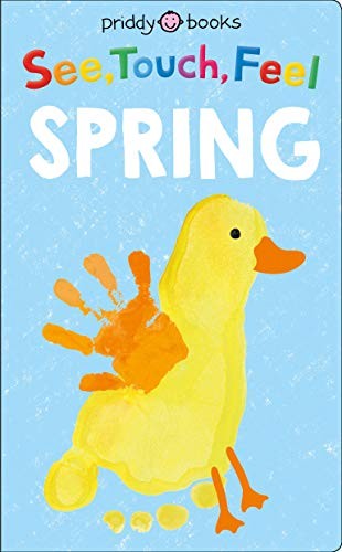 See, Touch, Feel: Spring – Board book By Priddy, Roger – VERY GOOD