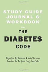Study Guide Journal and Workbook for The Diabetes Code: Highlights, Key C – GOOD