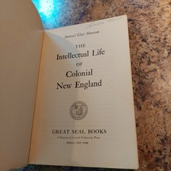 The Intellectual Life of Colonial New England Samuel Eliot Morison 1963 PB