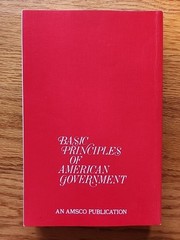 BASIC PRINCIPLES OF AMERICAN GOVERNMENT By William R. Sanford & Carol R. Green