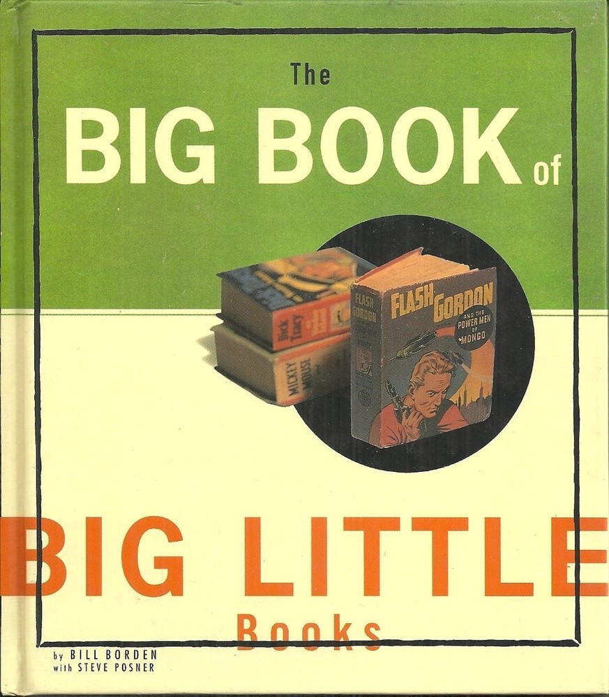 THE BIG BOOK OF BIG LITTLE BOOKS – Bill Borden & Steve Posner – FULL COLOR PICS