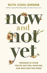 Now and Not Yet: Pressing in When Y…, Simons, Ruth Ch